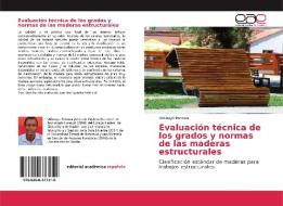 Evaluación técnica de los grados y normas de las maderas estructurales di Odunayo Rotowa edito da EAE