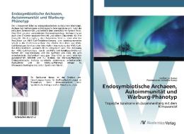 Endosymbiotische Archaeen, Autoimmunität und Warburg-Phänotyp di Ravikumar Kurup, Parameswara Achutha Kurup edito da AV Akademikerverlag