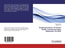 Implementation of Green Radio Communication Networks Via ROF di Bandana Mallick, Bibhu Prasad edito da LAP Lambert Academic Publishing