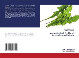 Hematological Profile of Taraxacum Officinale di Joseph Sarkodie Adusei, Hasford Carl Apea-Kubi edito da LAP LAMBERT Academic Publishing