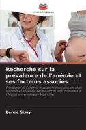 Recherche sur la prévalence de l'anémie et ses facteurs associés di Dereje Sisay edito da Editions Notre Savoir