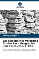 Ein didaktischer Vorschlag für das Fach Geographie und Geschichte, 1. ESO. di Ramos Rodriguez edito da Verlag Unser Wissen