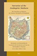 Narrative of the Anabaptist Madness: The Overthrow of Münster, the Famous Metropolis of Westphalia (Set 2 Volumes) di Hermann von Kerssenbrock edito da BRILL ACADEMIC PUB