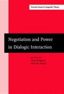 Negotiation And Power In Dialogic Interaction edito da John Benjamins Publishing Co