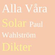 Alla Våra Solar di Paul Wahlström edito da Books on Demand