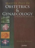 Master Pass in Obstetrics and Gynaecology di Hirala Konar edito da Jp Medical Ltd