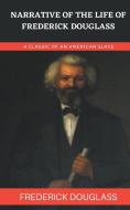 Narrative Of The Life Of Frederick Douglass di Frederick Douglass edito da Grapevine India