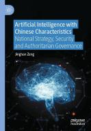 Artificial Intelligence With Chinese Characteristics di Jinghan Zeng edito da Springer Verlag, Singapore