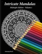 Intricate Mandalas, Midnight Edition di Amazing Pencil edito da LIGHTNING SOURCE INC