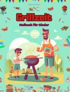 Grillzeit - Malbuch für Kinder - Kreative und spielerische Designs, die das Leben im Freien fördern di Kidsfun Editions edito da Blurb