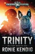 Trinity di Ronie Kendig edito da Task Force Press