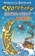 Spacebaby And The Mega-volt Monster di Henrietta Branford edito da Harpercollins Publishers