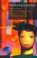 The Sentimental Agents in the Volyen Empire di Doris Lessing edito da HarperCollins Publishers