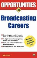 Opportunities in Broadcasting Careers di Elmo Israel Ellis edito da VGM Career Books