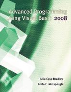 Advanced Programming Using Visual Basic 2008 di Julia Case Bradley, Anita C. Millspaugh edito da Career Education