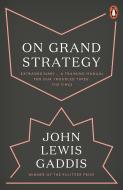 On Grand Strategy di John Lewis Gaddis edito da Penguin Books Ltd (UK)