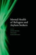 Mental Health of Refugees and Asylum Seekers di Dinesh Bhugra, Tom Craig, Kamaldeep Bhui edito da OXFORD UNIV PR