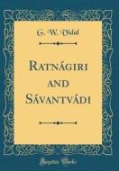 Ratnagiri and Savantvadi (Classic Reprint) di G. W. Vidal edito da Forgotten Books