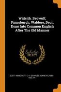 Widsith. Beowulf, Finnsburgh, Waldere, Deor, Done Into Common English After the Old Manner edito da FRANKLIN CLASSICS TRADE PR