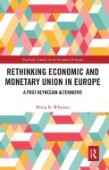 Rethinking Economic And Monetary Union In Europe di Philip B. Whyman edito da Taylor & Francis Ltd