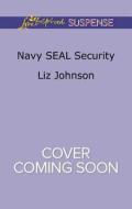 Navy Seal Security di Liz Johnson edito da Love Inspired