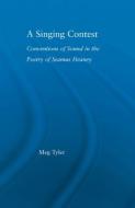A Singing Contest: Conventions of Sound in the Poetry of Seamus Heaney di Meg Tyler edito da ROUTLEDGE