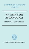 An Essay on Anaxagoras di Malcolm Schofield edito da Cambridge University Press