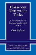 Classroom Observation Tasks di Ruth Wajnryb edito da Cambridge University Press