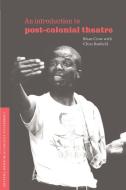 An Introduction to Post-Colonial Theatre di Brian Crow, Chris Banfield edito da Cambridge University Press