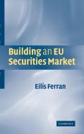 Building an EU Securities Market di Eilis Ferran edito da Cambridge University Press