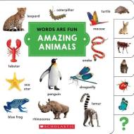 Amazing Animals (words Are Fun) di Scholastic edito da Scholastic Inc.