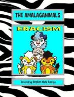 The Amalaganimals: Eracism SC di Stephen Pantoja edito da Lulu.com