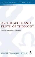 On the Scope and Truth of Theology di Robert Cummings Neville edito da CONTINNUUM 3PL