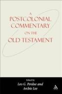 Postcolonial Commentary on the Old Testament di Leo G. Perdue, Archie Lee edito da T&t Clark Int'l