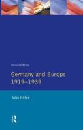 Germany and Europe 1919-1939 di John Hiden edito da Taylor & Francis Ltd