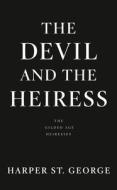 The Devil and the Heiress di Harper St George edito da BERKLEY BOOKS