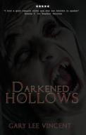 Darkened Hollows di Gary Lee Vincent edito da Burning Bulb Publishing
