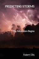 Predicting Storms di Robert Ellis edito da Goldener-Parnell Publishing