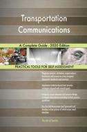 Transportation Communications A Complete Guide - 2020 Edition di Blokdyk Gerardus Blokdyk edito da Emereo Pty Ltd