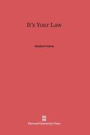 It's Your Law di Charles P. Curtis edito da Harvard University Press