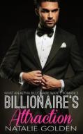 Billionaire's Attraction di Natalie Golden edito da Romantic Fiction Press