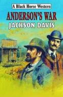 Anderson's War di Jackson Davis edito da Robert Hale Ltd