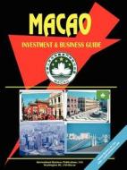 Macao Investment And Business Guide edito da International Business Publications, Usa