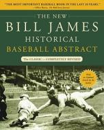 The New Bill James Historical Baseball Abstract di Bill James edito da FIRESIDE BOOKS