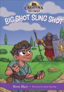 Big Shot Sling Shot di Brett Blair edito da Baker Publishing Group