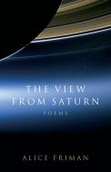 The View from Saturn di Alice Friman edito da LSU Press