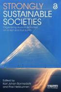 Strongly Sustainable Societies di Karl Johan Bonnedahl edito da Taylor & Francis Inc