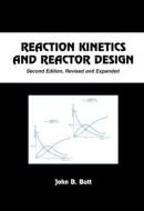 Reaction Kinetics and Reactor Design di John B. (Kings College London Butt edito da Taylor & Francis Inc