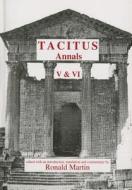 Tacitus: Annals V and VI di Ronald Martin edito da ARIS & PHILLIPS