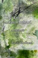 The Artist And The Orchard di Linda Hoffman edito da Loom Press